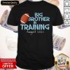 Big Brother In Training August 2021 Shirt