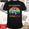 Easily Distracted By Dogs And Guitar Vintage Retro Shirt- Design By Romancetees.com