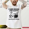 I Like Dogs And Sloths And Maybe 3 People Shirt