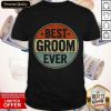 Best Groom Ever Retro Style Cool Birthday for Groom Shirt- Design By Romancetees.com
