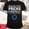 Dealing With Pricks Everyday Type 1 Diabetes Shirt