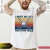 Meet Me At The 19th Hole Golf Vintage Shirt- Design By Romancetees.com