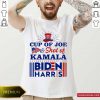 American Flag Cup Of Joe And Shot Of Kamala Biden Harris Shirt