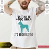 It’s Not Dog Hair It’s Boxer Glitter Shirt- Design By Romancetees.com