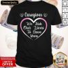 Perfect Caregiver We Risk Our Lives To Save Yours Shirt