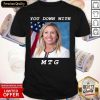 Marjorie Taylor Greene You Down With MTG Shirt