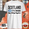 Awesome Scotland It’s Where My Story Begins Shirt