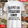 Original Quand On Supporte Cindy Shirt