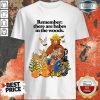 Hot Remember There Are Babes In The Woods Shirt