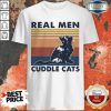 Hot Vintage Real Men Cuddle Cats Shirt