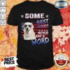 Kuvasz Best Friends Never Say A Word Shirt