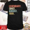 21st Birthday Legendary Since August 1999 Shirt