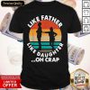 Like Father Like Daughter Oh Crap Vintage Shirt