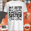 My Sister Has A Freakin Shirt