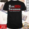 Ron Swanson 2024 I Regret Nothing The End Shirt