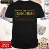 The Dadalorian Definition Like A Dad Just Way Cooler Shirt