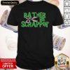 Awesome Scissors Rather Be Scrapping Shirt