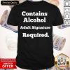 Contains Alcohol Adult Signature Shirt