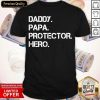 Cute Daddy Papa Protector Hero Shirt