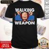 Josh Alexander WWNew Walking Weapon Shirt