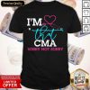Nurse I'm That CMA Sorry Not Sorry Shirt