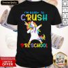 Unicorn I'm Ready To Crush Preschool Shirt