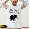 Our First Mother's Day Elephant 2022 Shirt