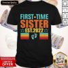 First Time Sister Est 2022 Shirt