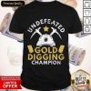 Undefeated Gold Digging Champion Shirt